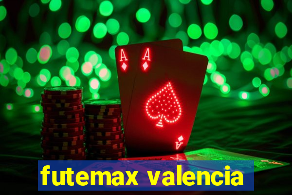 futemax valencia